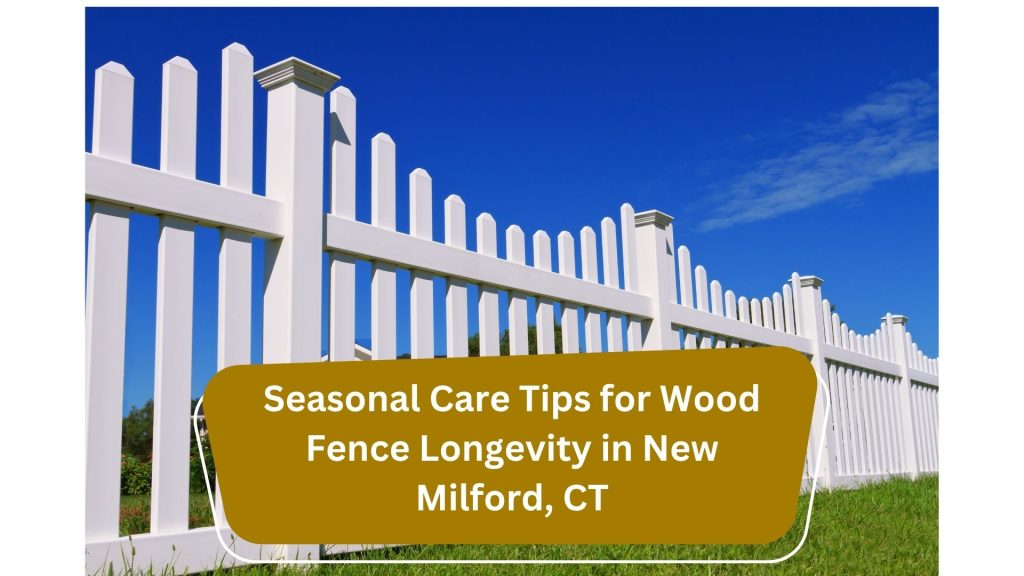Blogs 10 Seasonal Care Tips for Wood Fence Longevity