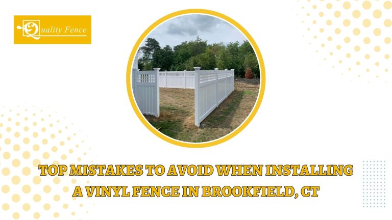 Top Mistakes to Avoid When Installing a Vinyl Fence in Brookfield, CT